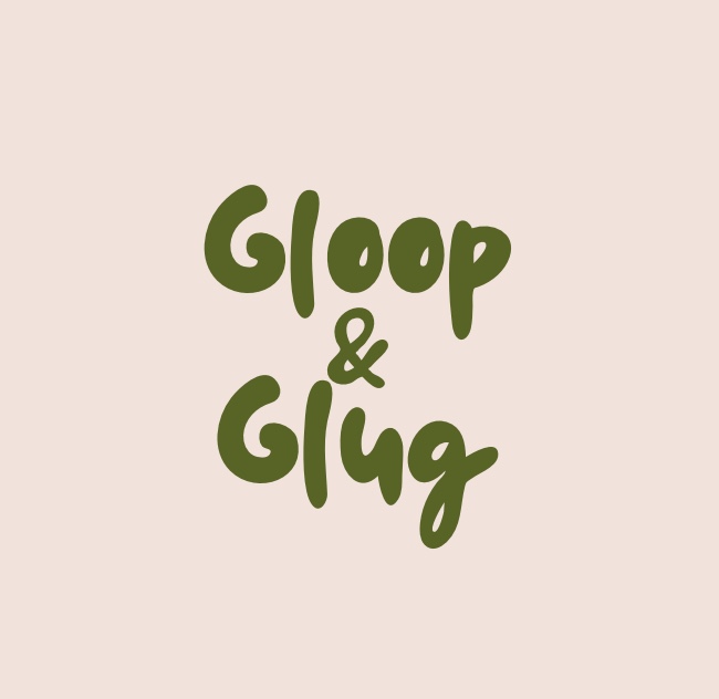 Gloop & Glug